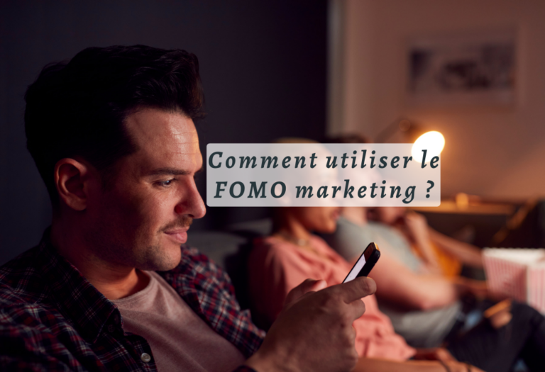 Comment utiliser le FOMO marketing pour booster vos ventes et votre stratégie marketing