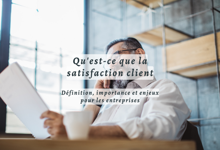 Qu’est-ce que la satisfaction client : définition, importance et enjeux pour les entreprises